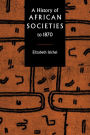 A History of African Societies to 1870 / Edition 1