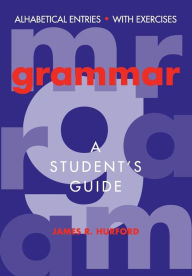 Title: Grammar: A Student's Guide / Edition 1, Author: James R. Hurford