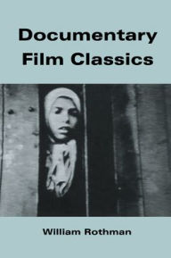 Title: Documentary Film Classics / Edition 1, Author: William Rothman