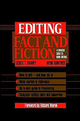 Editing Fact and Fiction: A Concise Guide to Book Editing / Edition 1