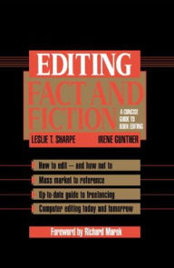 Title: Editing Fact and Fiction: A Concise Guide to Book Editing / Edition 1, Author: Leslie T. Sharpe