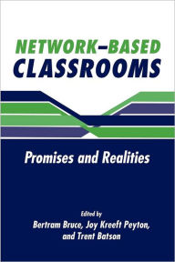 Title: Network-Based Classrooms: Promises and Realities, Author: Bertram C. Bruce