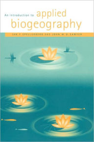 Title: An Introduction to Applied Biogeography / Edition 1, Author: Ian F. Spellerberg