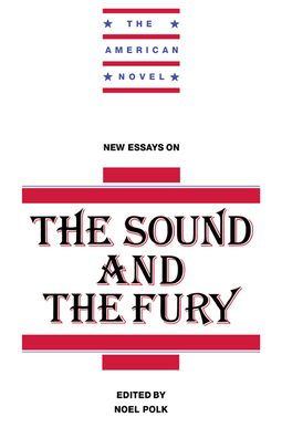 New Essays on the Sound and Fury