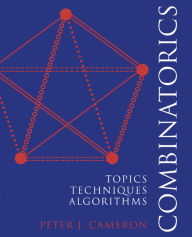 Title: Combinatorics: Topics, Techniques, Algorithms / Edition 1, Author: Peter J. Cameron