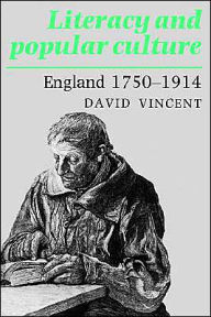 Title: Literacy and Popular Culture: England 1750-1914, Author: David Vincent