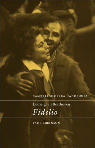 Title: Ludwig van Beethoven: Fidelio, Author: Paul Robinson