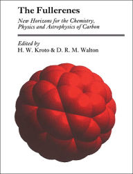 Title: The Fullerenes: New Horizons for the Chemistry, Physics and Astrophysics of Carbon, Author: H. W. Kroto