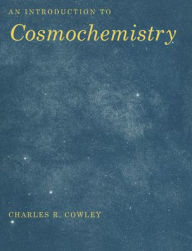 Title: An Introduction to Cosmochemistry, Author: Charles R. Cowley