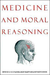 Title: Medicine and Moral Reasoning, Author: K. W. M. Fulford