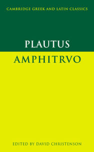 Title: Plautus: Amphitruo / Edition 1, Author: Plautus