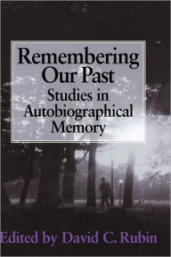 Title: Remembering our Past: Studies in Autobiographical Memory, Author: David C. Rubin