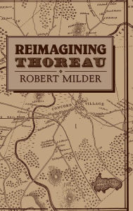 Title: Reimagining Thoreau, Author: Robert Milder