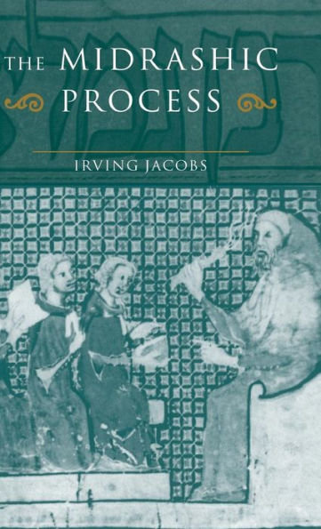 The Midrashic Process: Tradition and Interpretation in Rabbinic Judaism