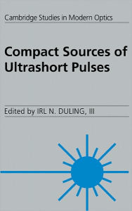 Title: Compact Sources of Ultrashort Pulses, Author: Irl N. Duling