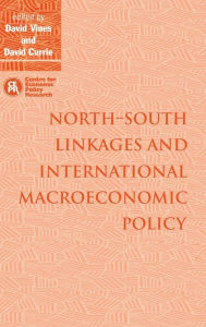 Title: North-South Linkages and International Macroeconomic Policy, Author: David Vines