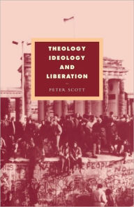 Title: Theology, Ideology and Liberation, Author: Peter Scott