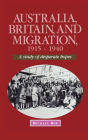 Alternative view 2 of Australia, Britain and Migration, 1915-1940: A Study of Desperate Hopes