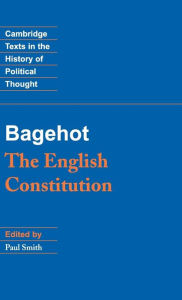 Title: Bagehot: The English Constitution, Author: Bagehot