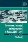 Government, Industry and Rearmament in Russia, 1900-1914: The Last Argument of Tsarism