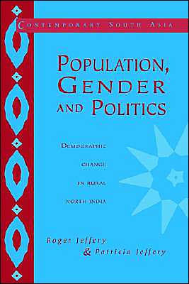 Population, Gender and Politics: Demographic Change in Rural North India / Edition 1