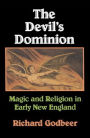 The Devil's Dominion: Magic and Religion in Early New England