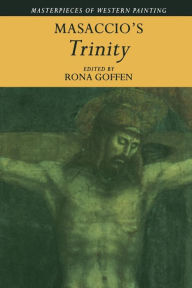 Title: Masaccio's 'Trinity' / Edition 1, Author: Rona Goffen