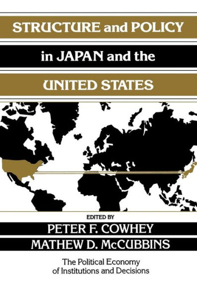 Structure and Policy in Japan and the United States: An Institutionalist Approach / Edition 1