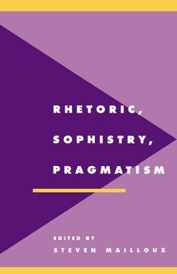 Rhetoric, Sophistry, Pragmatism / Edition 1