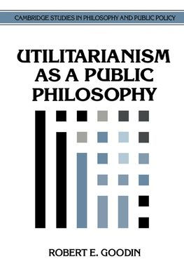 Utilitarianism as a Public Philosophy / Edition 1