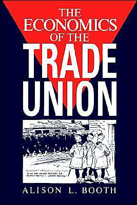 The Economics of the Trade Union / Edition 1