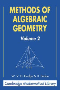 Title: Methods of Algebraic Geometry: Volume 2, Author: W. V. D. Hodge