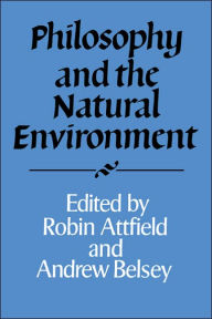 Title: Philosophy and the Natural Environment, Author: Robin Attfield