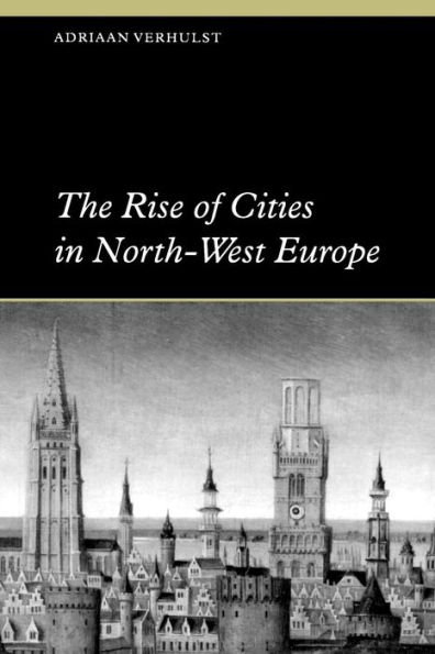 The Rise of Cities in North-West Europe / Edition 1