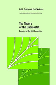 Title: The Theory of the Chemostat: Dynamics of Microbial Competition, Author: Hal L. Smith