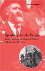 Speaking for the People: Party, Language and Popular Politics in England, 1867-1914