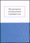 Title: The Prevention of Mental Illness in Primary Care / Edition 1, Author: Tony Kendrick