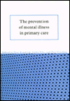 The Prevention of Mental Illness in Primary Care / Edition 1