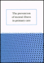 The Prevention of Mental Illness in Primary Care / Edition 1