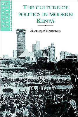 The Culture of Politics in Modern Kenya