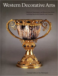 Title: Western Decorative Arts, Part I: Medieval, Renaissance, and Historicizing Styles Including Metalwork, Enamels, and Ceramics, Author: Rudolf Distelberger