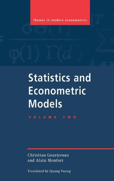 Statistics and Econometric Models: Volume 2, Testing, Confidence Regions, Model Selection and Asymptotic Theory