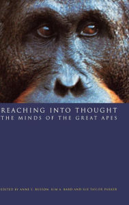 Title: Reaching into Thought: The Minds of the Great Apes, Author: Anne E. Russon