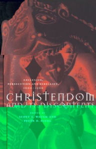 Title: Christendom and its Discontents: Exclusion, Persecution, and Rebellion, 1000-1500, Author: Scott L. Waugh