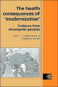 Title: The Health Consequences of 'Modernisation': Evidence from Circumpolar Peoples, Author: Roy J. Shephard