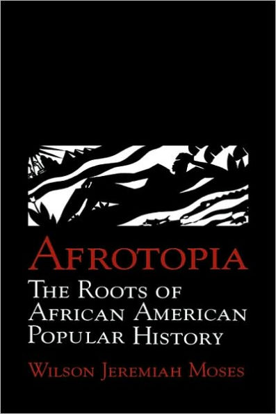 Afrotopia: The Roots of African American Popular History