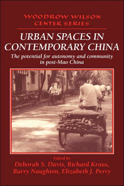 Urban Spaces in Contemporary China: The Potential for Autonomy and Community in Post-Mao China