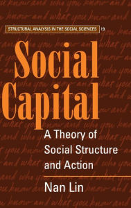 Title: Social Capital: A Theory of Social Structure and Action, Author: Nan Lin