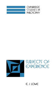 Title: Subjects of Experience, Author: E. J. Lowe