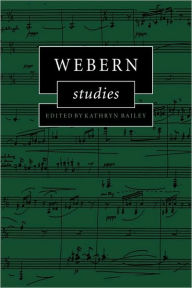 Title: Webern Studies, Author: Kathryn Bailey